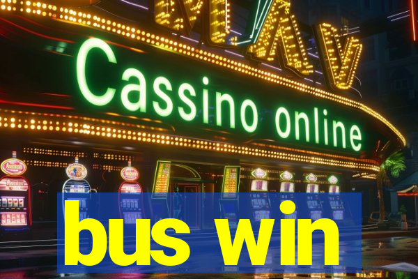 bus win